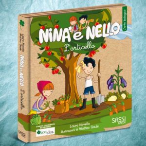 L'orticello. L'orto biologico. Libro illustrato per insegnare ai bambini cosa è l'agricoltura biologica. Collana Nina e Nello.