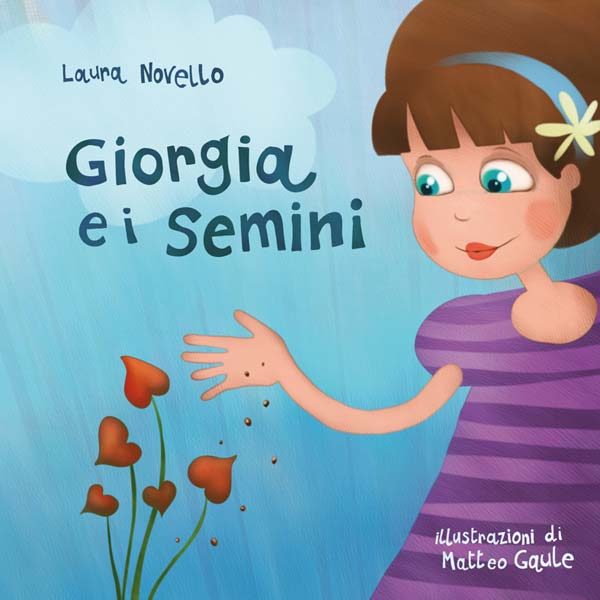 Giorgia e i semini. Una storia illustrata per bambini frizzante e delicata.