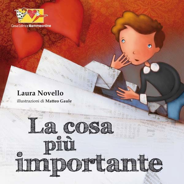 La cosa più importante. Libro, racconto illustrato per ragazzi